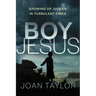 Boy Jesus: Growing Up Judean in Turbulent Times