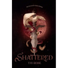 Shattered