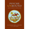 Psyche Unbound: Essays in Honor of Stanislav Grof