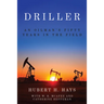 Driller: An Oilman's Fifty Years in the Field