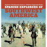 Spanish Explorers of Southwest America Explorers of the Americas Grade 3 Children's Exploration Books