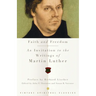 Faith and Freedom: An Invitation to the Writings of Martin Luther