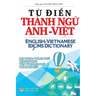 Từ điển Thành ngữ Anh Việt: English Vietnamese Idioms Dictionary
