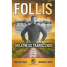 Follis: Greatness Transcends