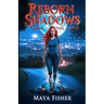 Reborn In Shadows: From The Ashes