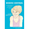 Seizing Control: managing epilepsy and others' reactions to it - a memoir