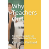 Why Teachers Quit: And How Principals Can Make Them Want To Stay