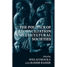 The Politics of Reconciliation in Multicultural Societies