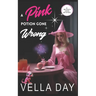 A Pink Potion Gone Wrong: A Paranormal Cozy Mystery