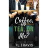 Coffee, Tea, or Me?