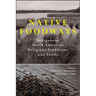 Native Foodways: Indigenous North American Religious Traditions and Foods