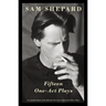 Fifteen One-Act Plays: An Expanded Edition of the Collection the Unseen Hand and Other Plays