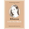 Rihanna: In Her Own Words