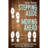 Stepping Aside, Moving Ahead: Spiritual and Practical Wisdom for Clergy Retirement