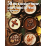 50 Hot Chocolate Flavors from Around the World