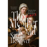 The Motherload: Episodes from the Brink of Motherhood