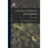 The Red-winged Blackbird: a Study in the Ecology of a Cat-tail Marsh