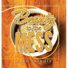 Beauty in the Mess