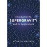 Introduction to Supergravity and its Applications