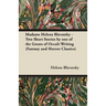 Madame Helena Blavatsky - Two Short Stories by One of the Greats of Occult Writing (Fantasy and Horror Classics)