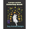 Large Print Coloring Book: Easy Animal Designs: Stress Relieving Designs with Paisley and Mandala Style Patterns, Makes the Best Coloring Gifts f