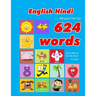 English - Hindi Bilingual First Top 624 Words Educational Activity Book for Kids: Easy vocabulary learning flashcards best for infants babies toddlers
