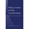 Politics, Humor and the Counterculture; Laughter in the Age of Decay