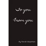 To you From you