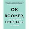 Ok Boomer, Let's Talk: How My Generation Got Left Behind