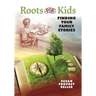 Roots for Kids: Finding Your Family Stories