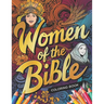 The Women of the Bible Coloring Book: Women of the Bible: Inspiring Stories of Faith, Courage, and Love