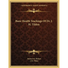 Basic Health Teachings Of Dr. J. H. Tilden