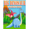 Big Dinosaur Coloring Book: Dinosaur Gifts for 3 Year Olds - Paperback Coloring to