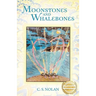 Moonstones and Whalebones