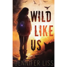 Wild Like Us
