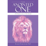 The Anointed One: 350 Reasons Jesus Is the Messiah