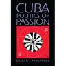 Cuba and the Politics of Passion