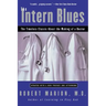 The Intern Blues: The Timeless Classic about the Making of a Doctor