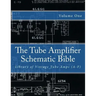 The Tube Amplifier Schematic Bible Volume 1: Library of Vintage Tube Amps (A-F)