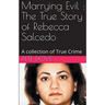 Marrying Evil: The True Story of Rebecca Salcedo