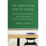 The Constitution Goes to College: Five Constitutional Ideas That Have Shaped the American University