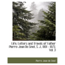 Life, Letters and Travels of Father Pierre-Jean de Smet, S. J., 1801 - 1873, Vol. 3