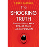 The Shocking Truth Behind What Men Really Think About Women