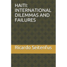 Haiti: International Dilemmas and Failures