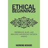Ethical Beginnings: Preferences, Rules, and Principles Influencing Decision Making