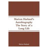 Marion Harland's Autobiography: The Story of a Long Life