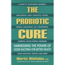 The Probiotic Cure: Harnessing the Power of Good Bacteria for Better Health
