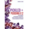 Pickled + Pudding x 2: A semi-humorous, semi-profound, semi-anecdotal, thought-provoking testimony on the perplexing condition of RETIREMENT