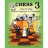 CHESS, Step by Step: From Beginner to Champion-3: Book-3