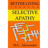 Better Living Through Selective Apathy